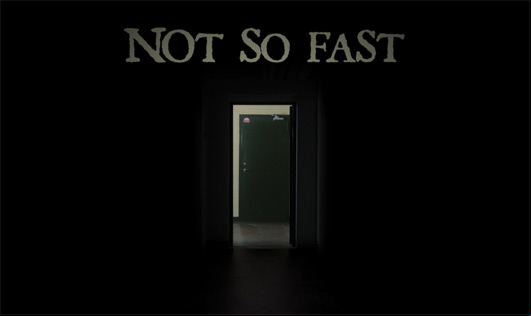 Not So Fast